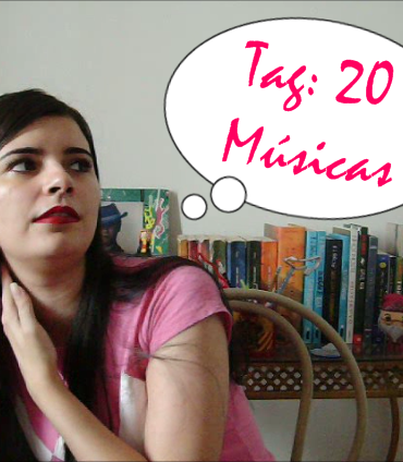 Vídeo-Tag: 20 Músicas