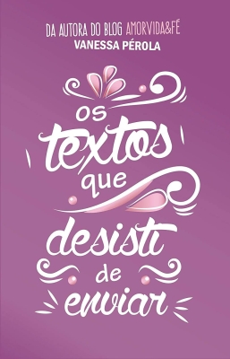 Os Textos Que Desisti de Enviar