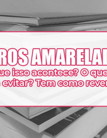 Livros amarelados: Por que isso acontece? Como evitar? Dá pra reverter?
