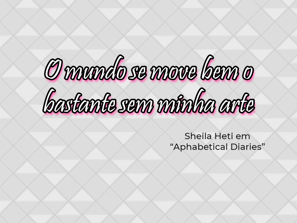 O mundo se move bem o bastante sem minha arte O mundo se move bem o bastante sem minha arte