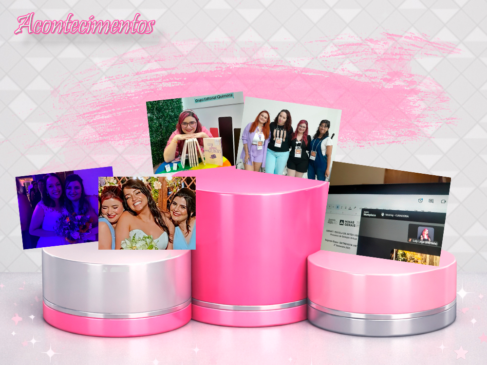Imagem com a categoria Acontecimentos escrita no topo, sobre um fundo claro com pinceladas rosa. No centro, há um pódio em tons de rosa e prata, representando um pódio de premiação. Sobre ele, aparecem várias fotografias pequenas que simbolizam eventos marcantes do ano: registros de encontros com amigas, uma noiva sorrindo acompanhada por mulheres em um casamento, uma foto de estande literário com livros expostos e uma imagem de tela de computador relacionada a trabalho ou projeto profissional.