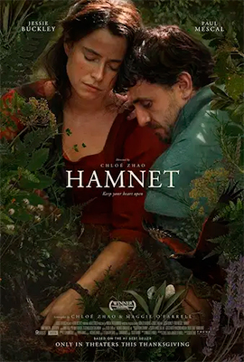Pôster do filme Hamnet, dirigido por Chloé Zhao, com Jessie Buckley e Paul Mescal. O casal aparece deitado entre folhagens verdes, envolto por plantas e flores, com expressão melancólica e íntima. A paleta é terrosa e natural, evocando um clima lírico e contemplativo.