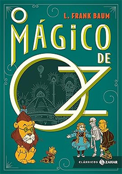 Capa do livro O Mágico de Oz' de L. Frank Baum, com ilustrações de um leão, uma menina de vestido azul, um cachorro, um homem de lata e um espantalho, em estilo clássico.