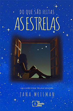 Capa do livro Do que são feitas as estrelas, azul e estrelada com título acima e nome da autora abaixo. Ao centro, uma janela aberta, mostrando um céu noturno, que uma garota observada sentada ao parapeito.