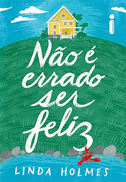 Capa do livro NÃO É ERRADO SER FELIZ com uma ilustração de uma casinha amarela no alto de um morro gramado, ao fundo um céu azul