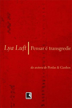 Capa vermelha com letras amarelas do livro Pensar é transgredir, a Lya Luft