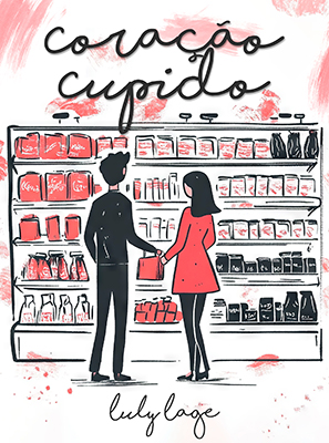 Capa do livro Coração Cupido, de Luly Lage. Em estilo ilustrado, mostra duas pessoas de costas diante de uma prateleira de supermercado repleta de produtos em tons de rosa, vermelho, preto e branco. As duas figuras estão próximas, segurando uma cesta de compras. O título aparece em destaque na parte superior em letras manuscritas, sobre fundo claro com pinceladas rosadas.