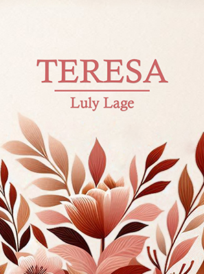Capa do livro Teresa, de Luly Lage. O título aparece centralizado na parte superior sobre um fundo claro. A metade inferior da capa é preenchida por uma composição floral em tons suaves de rosa, terracota e vinho, com flores e folhas estilizadas que se espalham pelas laterais da imagem.